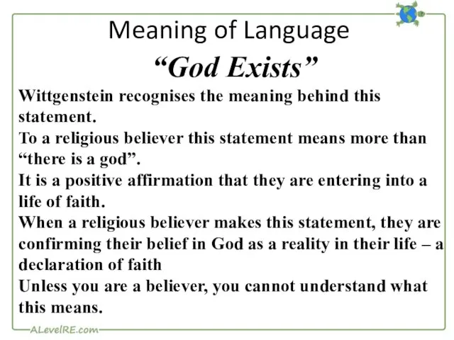 Meaning of Language “God Exists” Wittgenstein recognises the meaning behind this statement.