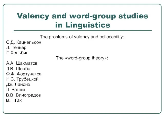 Valency and word-group studies in Linguistics The problems of valency and collocability: