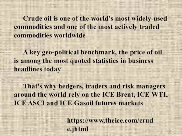 Crude oil is one of the world's most widely-used commodities and one