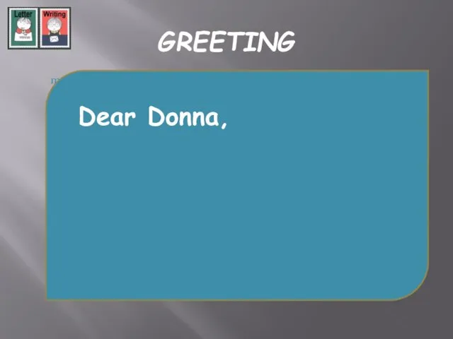 GREETING mmmmdddddd Dear Donna,