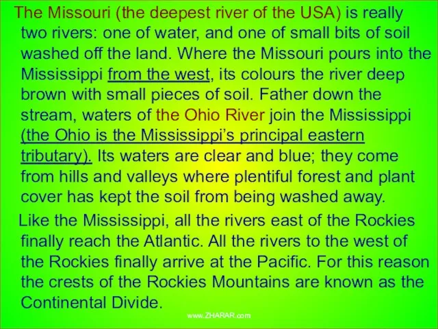 The Missouri (the deepest river of the USA) is really two rivers: