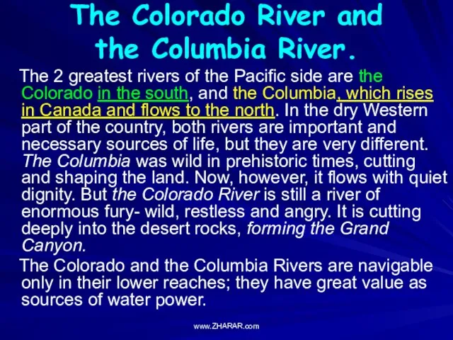 The Colorado River and the Columbia River. The 2 greatest rivers of