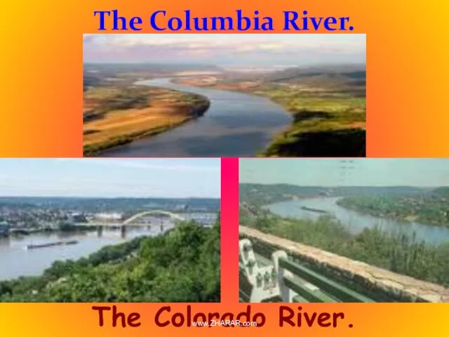 The Columbia River. The Colorado River. www.ZHARAR.com