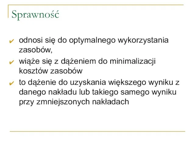 Sprawność odnosi się do optymalnego wykorzystania zasobów, wiąże się z dążeniem do