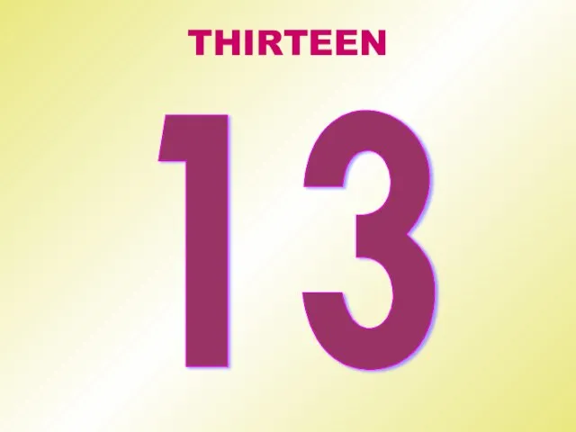 THIRTEEN 13
