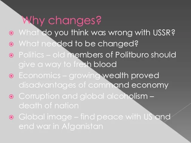 Why changes? What do you think was wrong with USSR? What needed