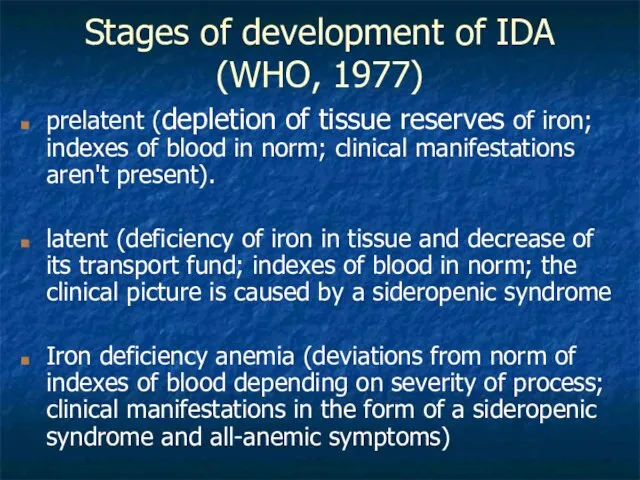 Stages of development of IDA (WHO, 1977) prelatent (depletion of tissue reserves