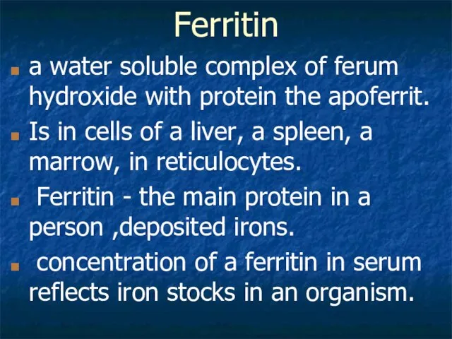 Ferritin a water soluble complex of ferum hydroxide with protein the apoferrit.