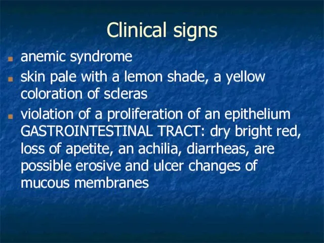 Clinical signs anemic syndrome skin pale with a lemon shade, a yellow