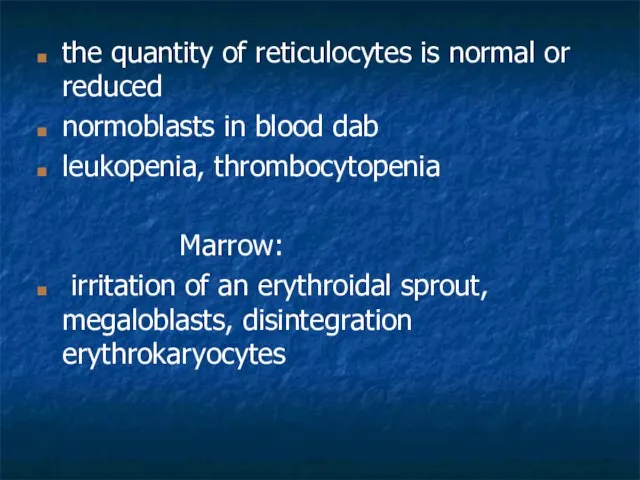 the quantity of reticulocytes is normal or reduced normoblasts in blood dab