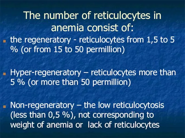 The number of reticulocytes in anemia consist of: the regeneratory - reticulocytes