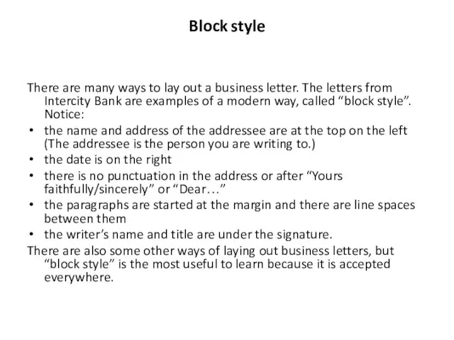 Block style There are many ways to lay out a business letter.