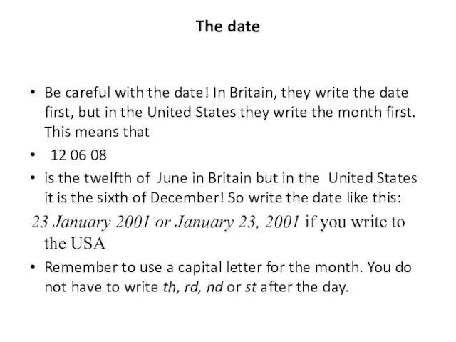 The date Be careful with the date! In Britain, they write the