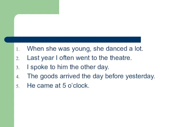 When she was young, she danced a lot. Last year I often