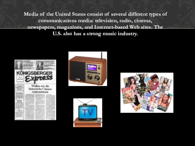 Media of the United States consist of several different types of communications