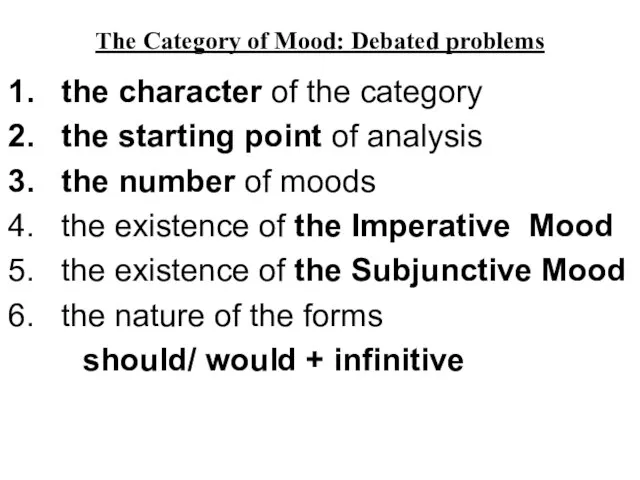 The Category of Mood: Debated problems the character of the category the