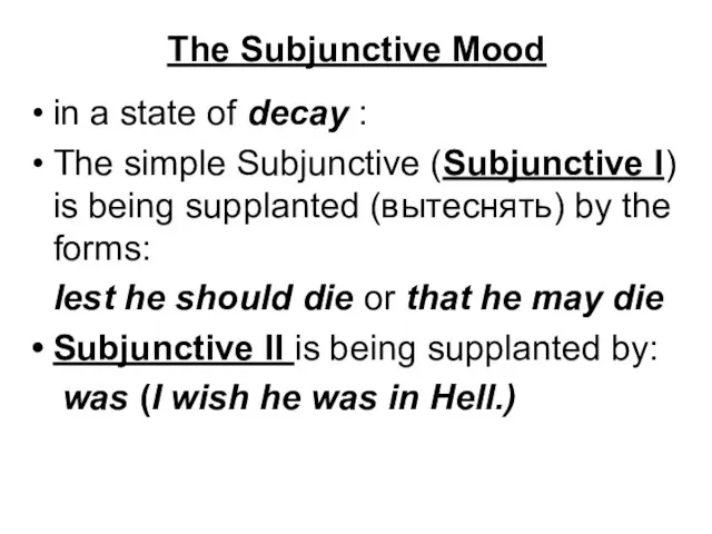 The Subjunctive Mood in a state of decay : The simple Subjunctive