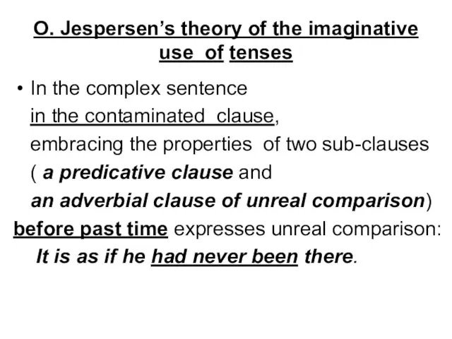 O. Jespersen’s theory of the imaginative use of tenses In the complex