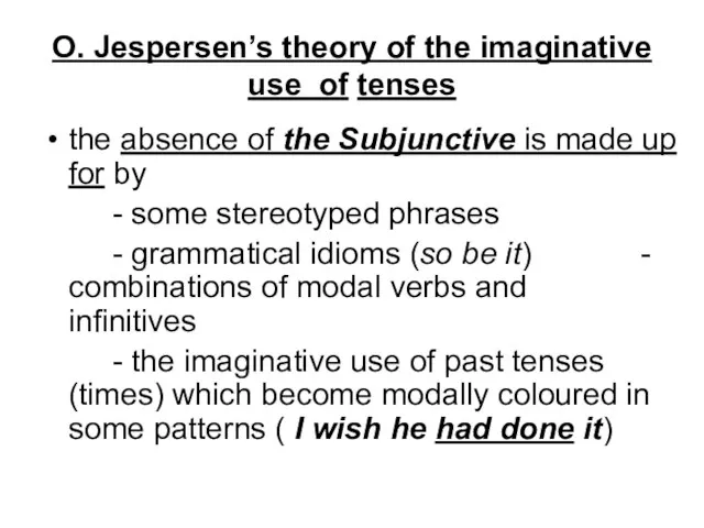 O. Jespersen’s theory of the imaginative use of tenses the absence of