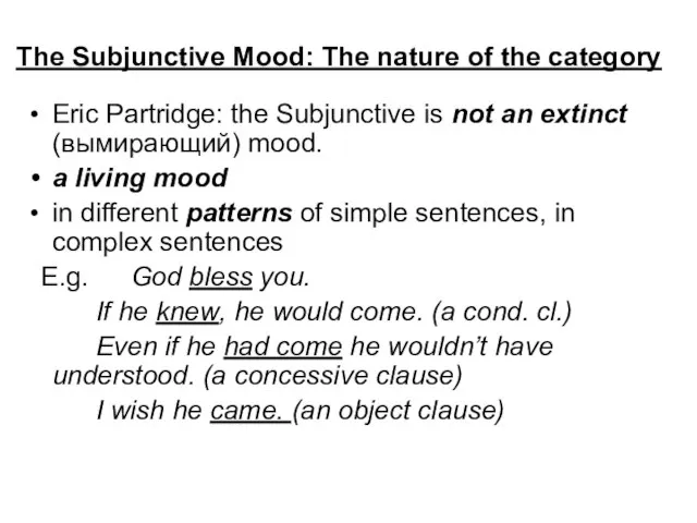 The Subjunctive Mood: The nature of the category Eric Partridge: the Subjunctive