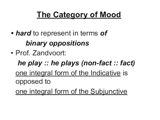 The Category of Mood hard to represent in terms of binary oppositions