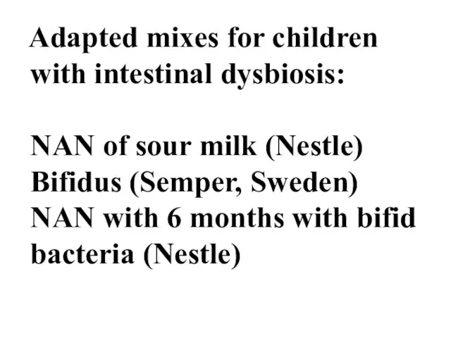 Adapted mixes for children with intestinal dysbiosis: NAN of sour milk (Nestle)
