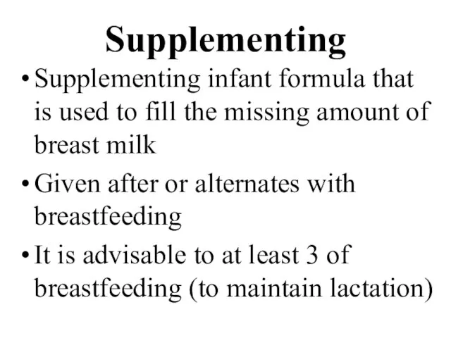 Supplementing Supplementing infant formula that is used to fill the missing amount