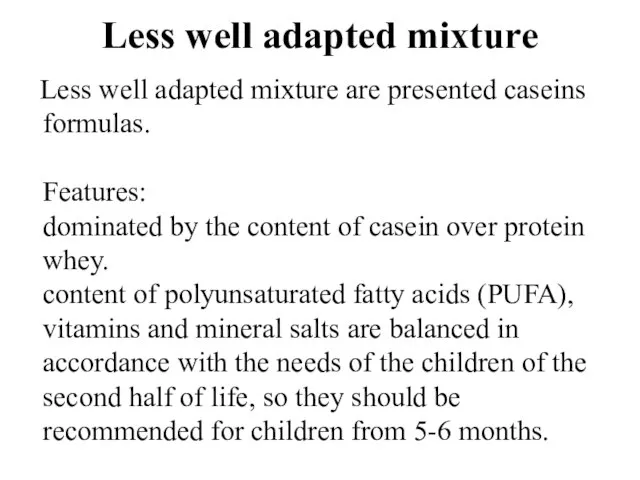 Less well adapted mixture Less well adapted mixture are presented caseins formulas.