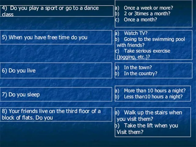 4) Do you play a sport or go to a dance class