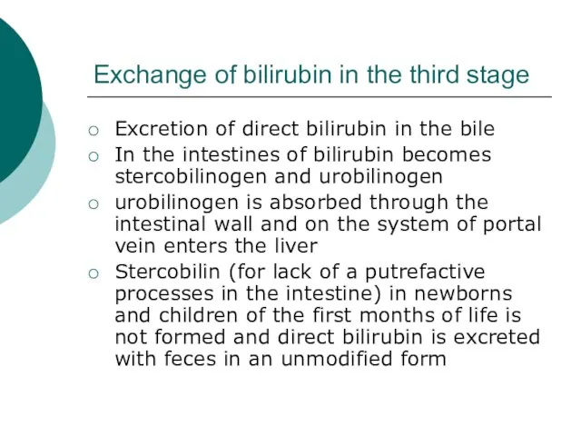 Exchange of bilirubin in the third stage Excretion of direct bilirubin in
