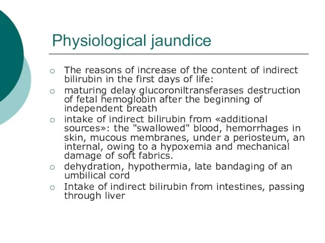 Physiological jaundice The reasons of increase of the content of indirect bilirubin
