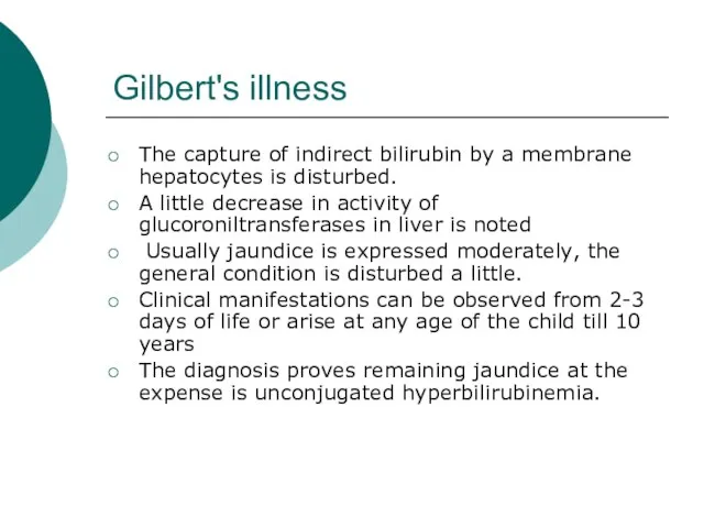 Gilbert's illness The capture of indirect bilirubin by a membrane hepatocytes is