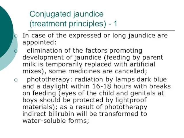 Conjugated jaundice (treatment principles) - 1 In case of the expressed or