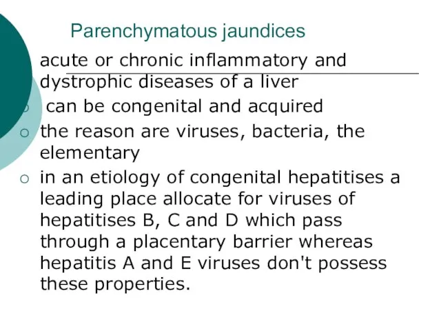 Parenchymatous jaundices acute or chronic inflammatory and dystrophic diseases of a liver