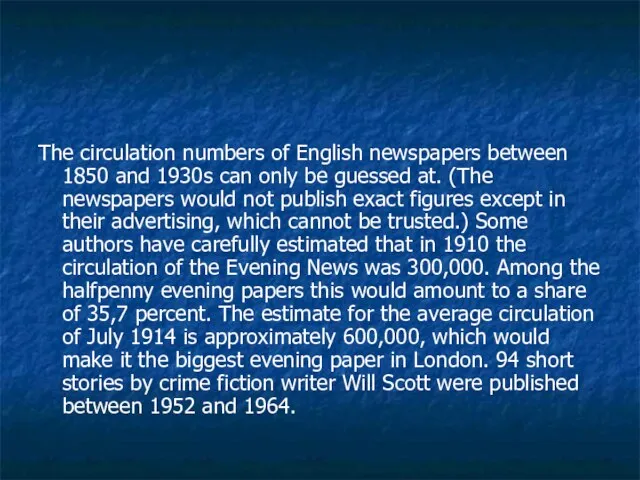 The circulation numbers of English newspapers between 1850 and 1930s can only