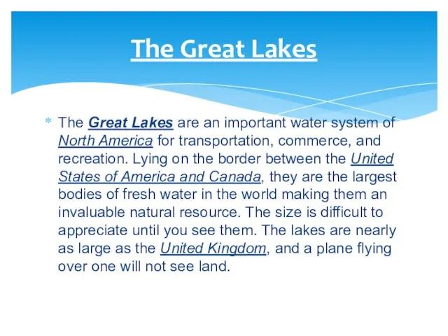 The Great Lakes are an important water system of North America for
