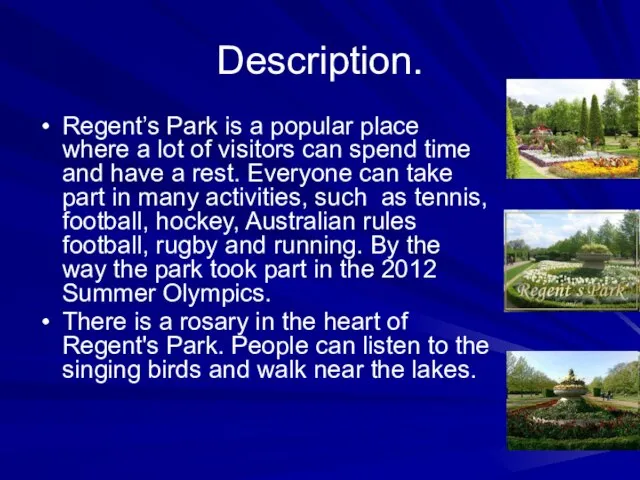 Description. Regent’s Park is a popular place where a lot of visitors