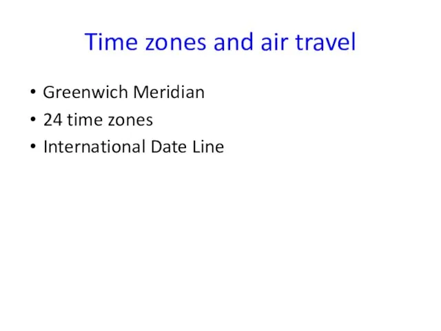 Time zones and air travel Greenwich Meridian 24 time zones International Date Line