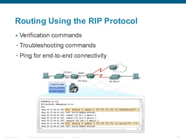 Routing Using the RIP Protocol Verification commands Troubleshooting commands Ping for end-to-end connectivity