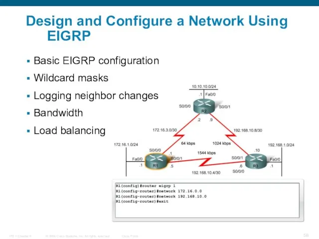 Design and Configure a Network Using EIGRP Basic EIGRP configuration Wildcard masks