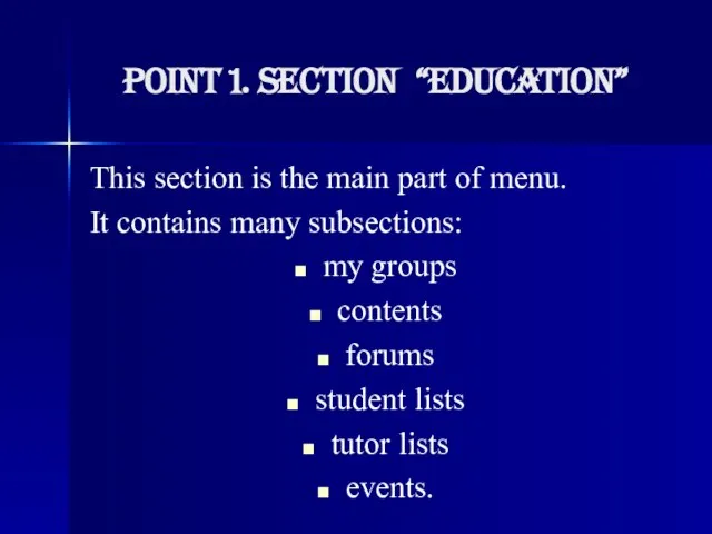 Point 1. SECTION “EDUCATION” This section is the main part of menu.