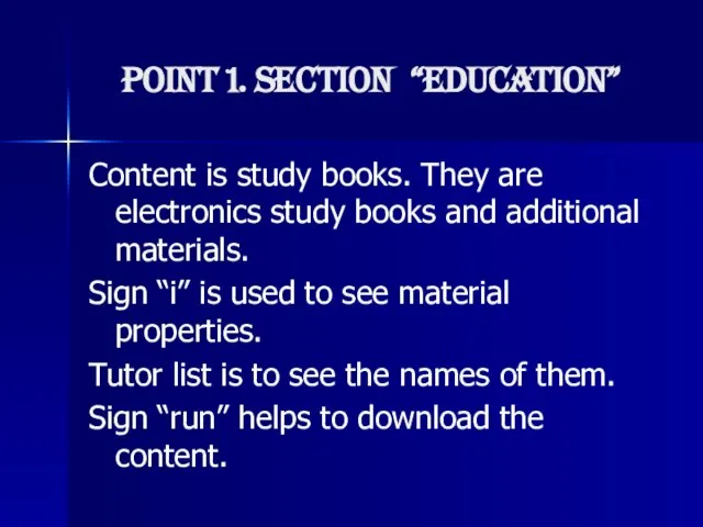 Point 1. SECTION “EDUCATION” Content is study books. They are electronics study