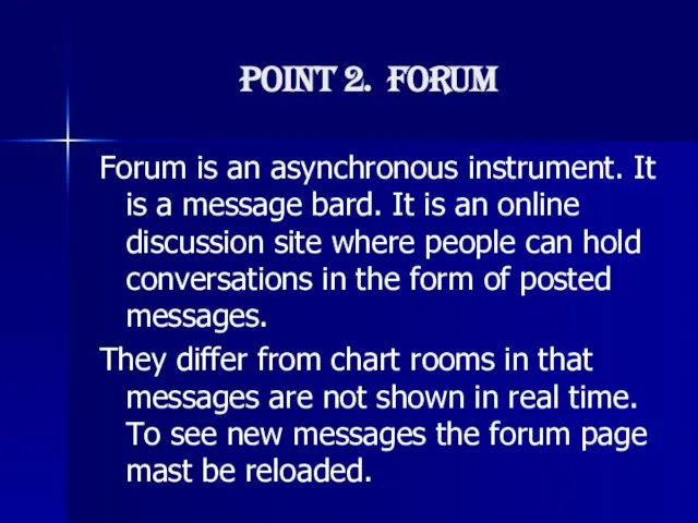 Point 2. forum Forum is an asynchronous instrument. It is a message