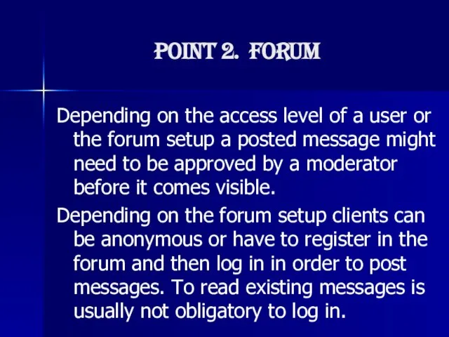 Point 2. forum Depending on the access level of a user or