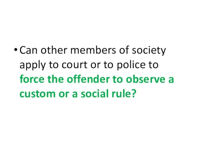 Can other members of society apply to court or to police to