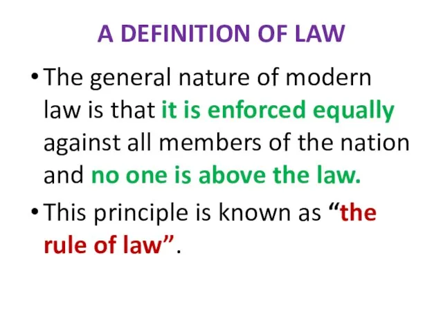 A DEFINITION OF LAW The general nature of modern law is that