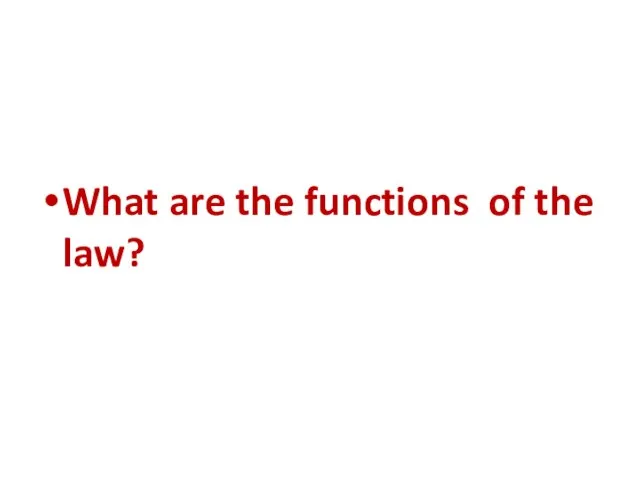 What are the functions of the law?