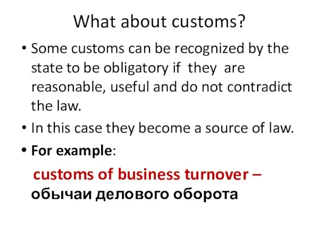 What about customs? Some customs can be recognized by the state to