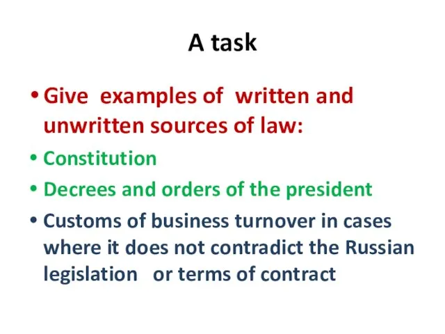 A task Give examples of written and unwritten sources of law: Constitution