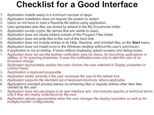 Checklist for a Good Interface Application installs easily in a minimum number